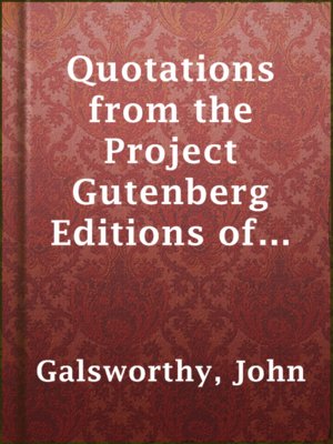 cover image of Quotations from the Project Gutenberg Editions of the Works of John Galsworthy